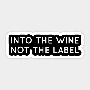 Into The Wine Not The Label Shirt for Wine Lover,I Love Wine Sticker